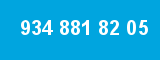 934 881 82 05